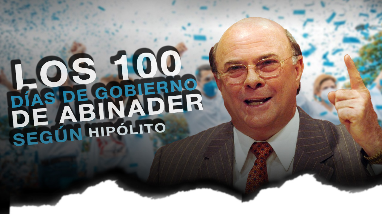 Hipólito Mejía: Los Mejores 100 Días De Un Gobierno Y En Medio De Una Crisis Solo Abinader Lo Ha Hecho
