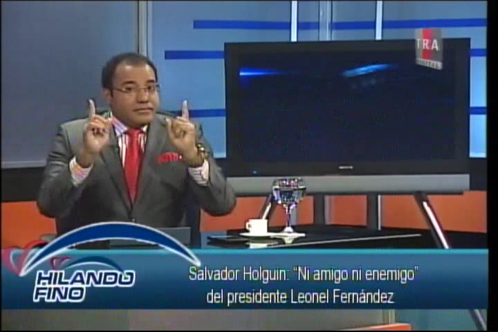 Salvador Holguín: “Ni Amigo Ni Enemigo” Del Presidente Leonel Fernández #Video