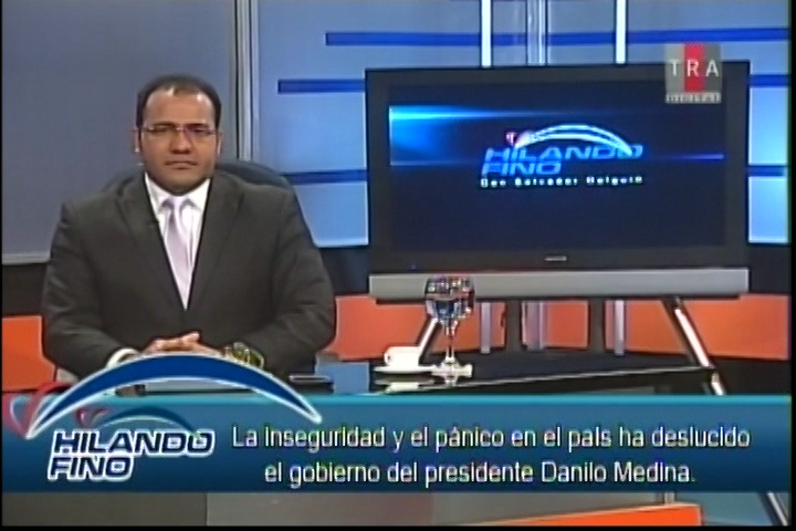 Salvador Holguin: La Inseguridad Y El Pánico En El País A Deslucido El Gobierno Del Presidente Danilo Medina