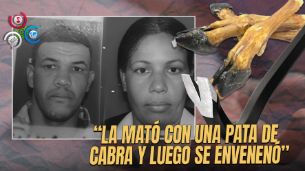 Hombre Asesina A Su Esposa Con Una ¡PATA DE CABRA! Y Luego Se Quita La Vida En Verón-Punta Cana
