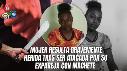 Hombre Cercena Dos Dedos A Su Expareja Con Arma Blanca Y Se Da A La Fuga En Dajabón