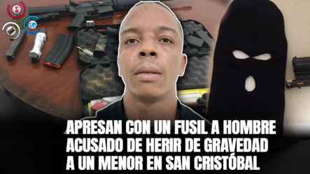 Apresan Con Un Fusil A Hombre Acusado De Herir De Gravedad A Un Menor En San Cristóbal