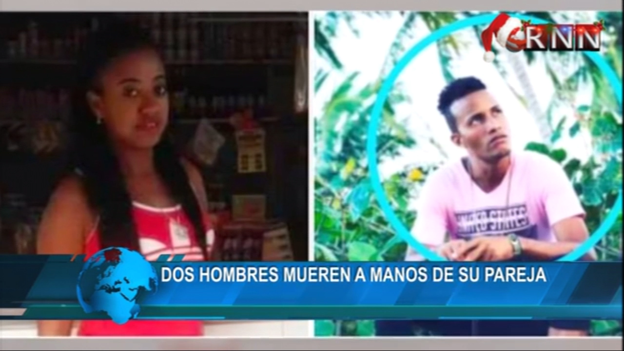 Dos Hombres Mueren En Manos De Sus Parejas En Diferentes Hechos