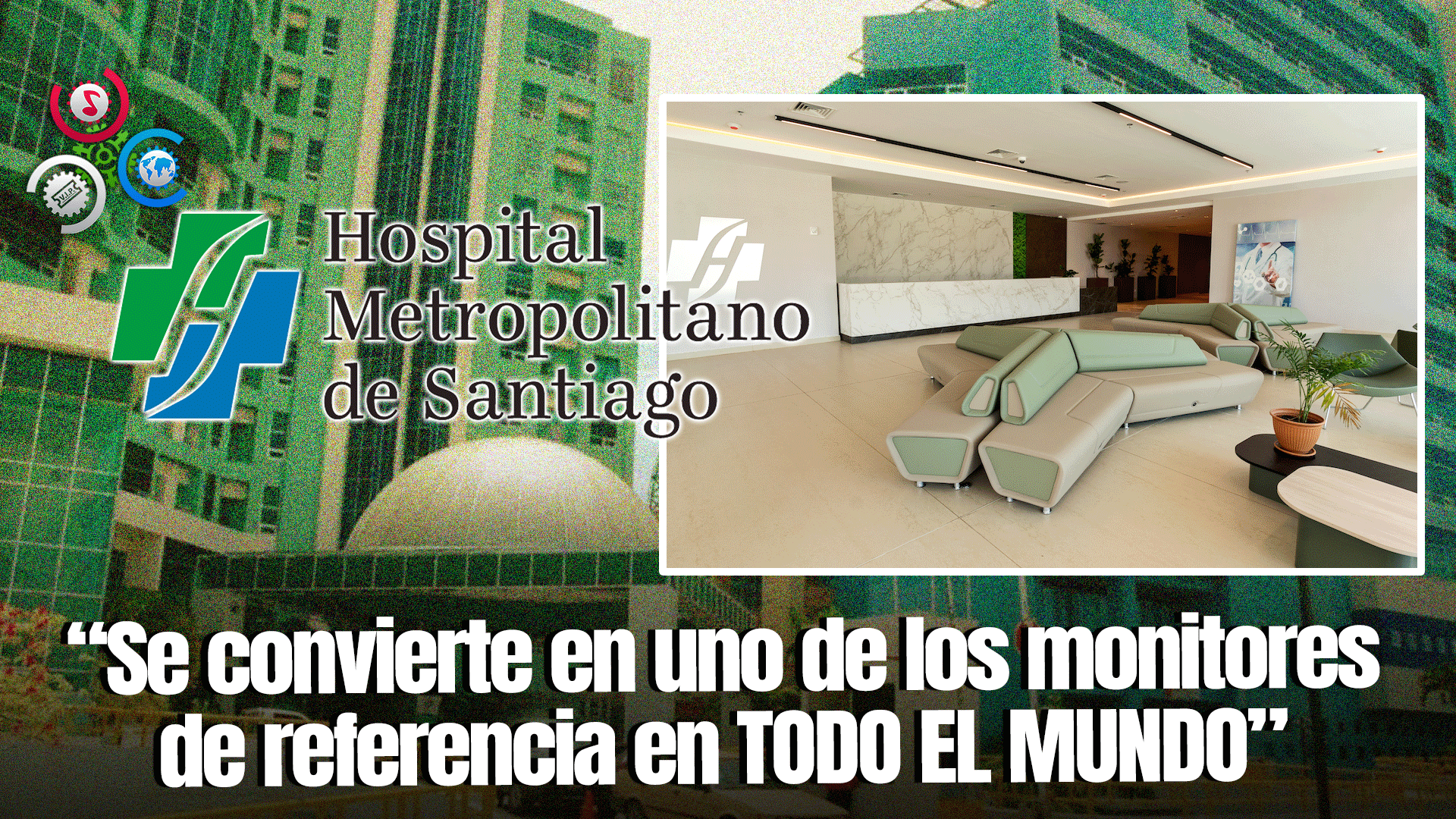 Hospital Metropolitano De Santiago #1 En El Ranking De Las Empresas Con Mejor Reputación De RD En La Salud