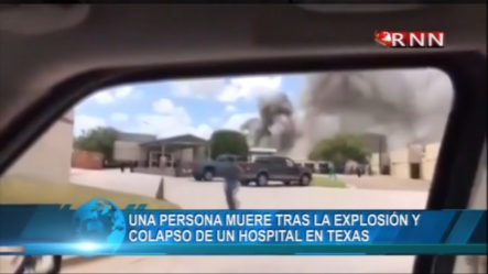 Una Persona Muerta Tras Explosión Y Colapso De Un Hospital En Texas