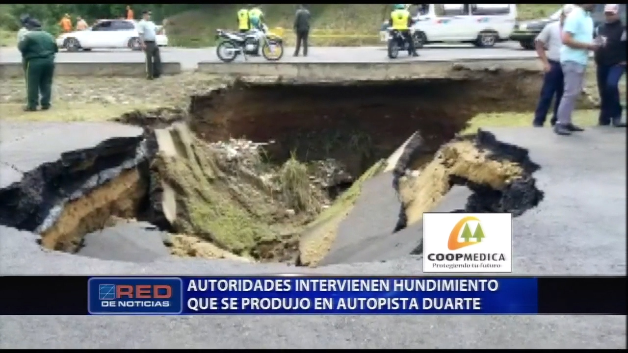 Autoridades Intervienen Hundimiento Que Se Produjo En La Aut. Duarte
