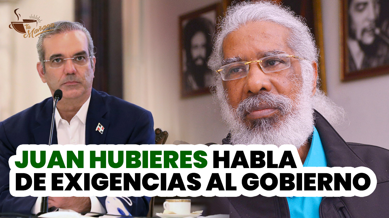 Juan Hubieres Explica Todo Sobre Sus Planteamientos Y Exigencias Al Gobierno | Tu Mañana By Cachicha