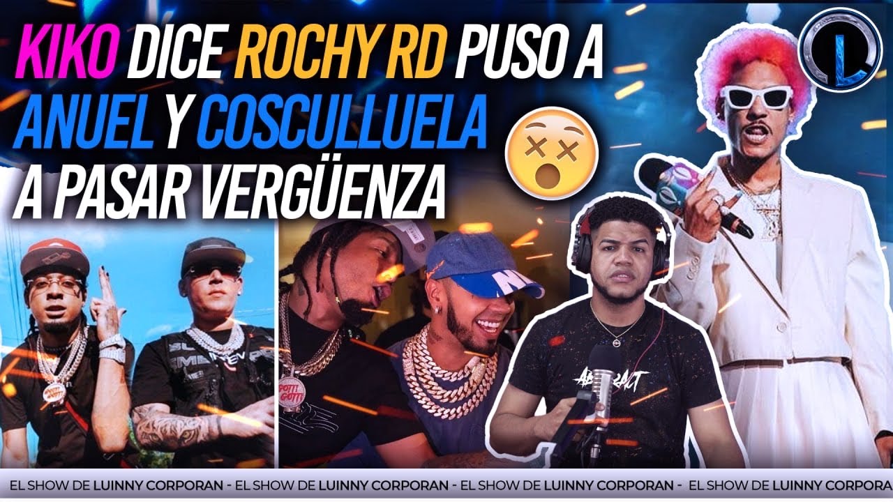 KIKO EL CRAZY HUMILLA A ROCHY RD, DICE LAS CANCIONES CON ANUEL AA Y COSCULLUELA FUERON UN HUEVO