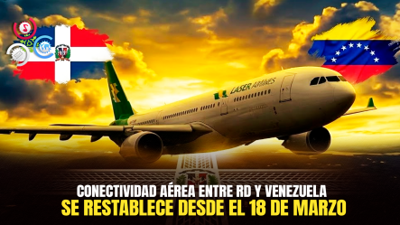 República Dominicana Y Venezuela Reactivan Vuelos Directos Tras Casi Dos Años De Suspensión
