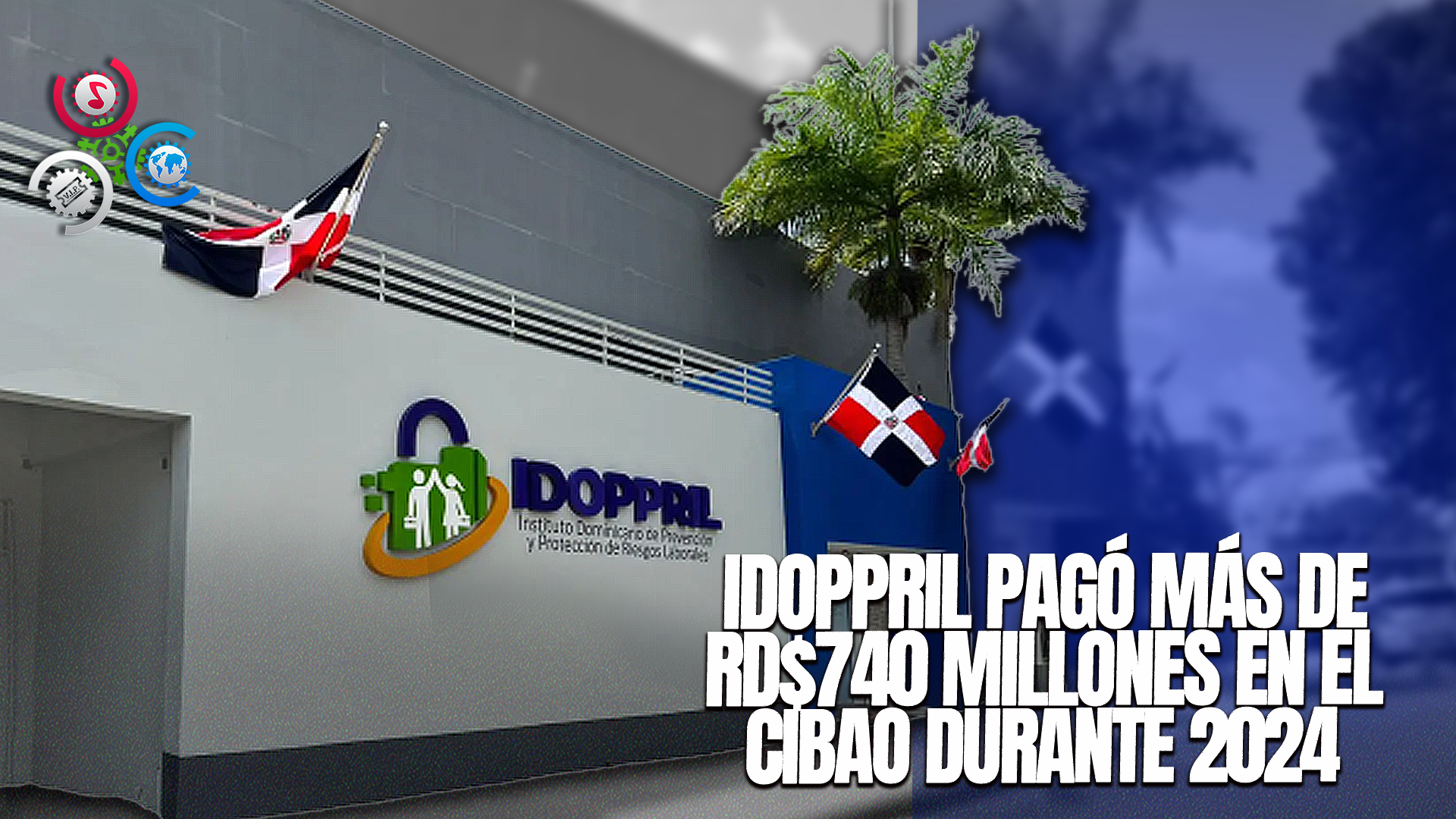 IDOPPRIL Inviertió Más De RD$740 Millones En Protección Laboral En El Cibao Durante 2024