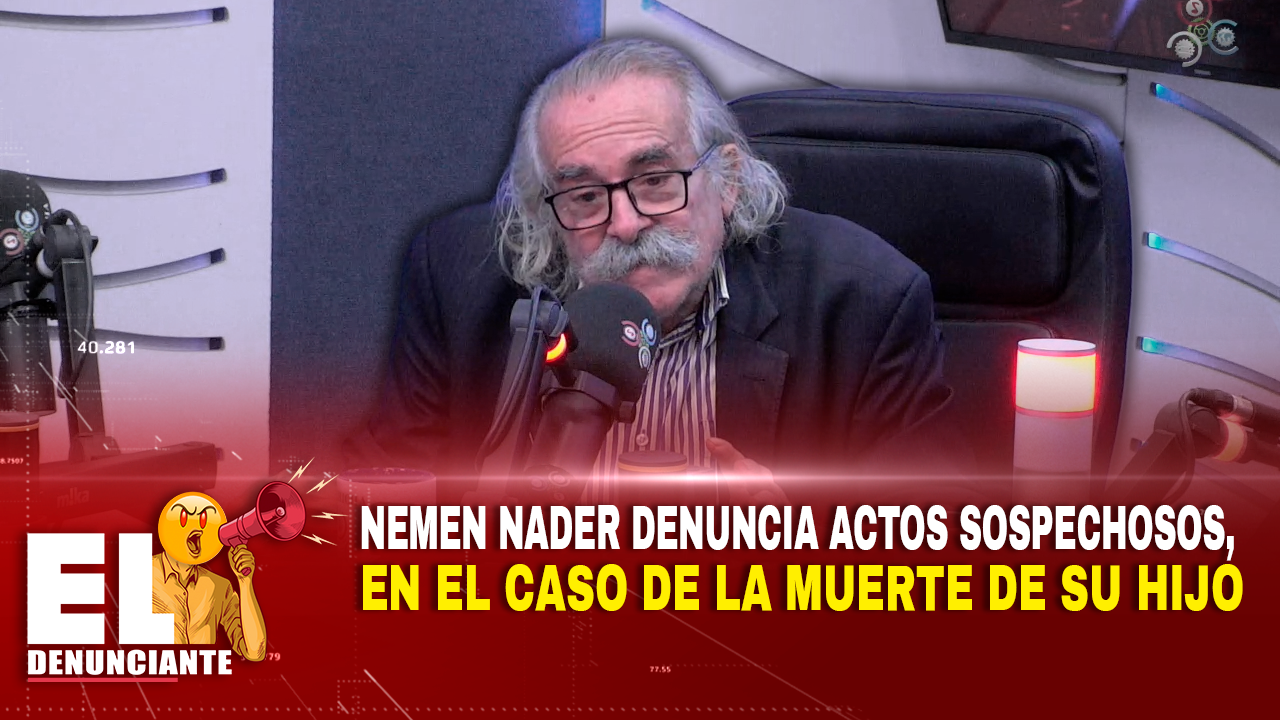 Nemen Nader Denuncia Actos Sospechosos, Sobre El Caso De La Muerte De Su Hijo  – El Denunciante By Cachicha