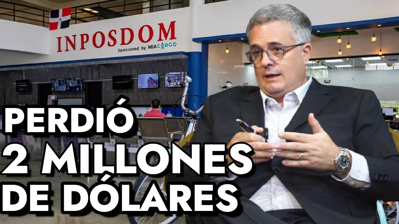 Perdió 2 Millones De Dólares Y Nadie Le Responde En Inposdom