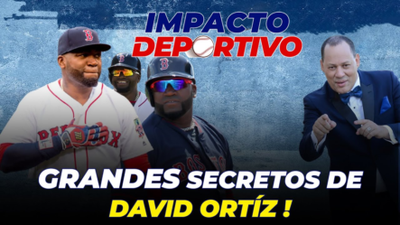 ¡GRANDES SECRETOS DE DAVID ORTIZ!
