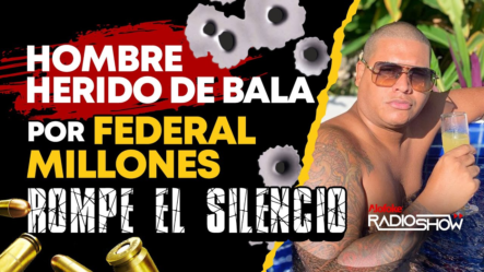 FEDERAL MILLONES: HOMBRE HERIDO DE BALA ROMPE EL SILENCIO (DECLARACIONES EXCLUSIVAS)