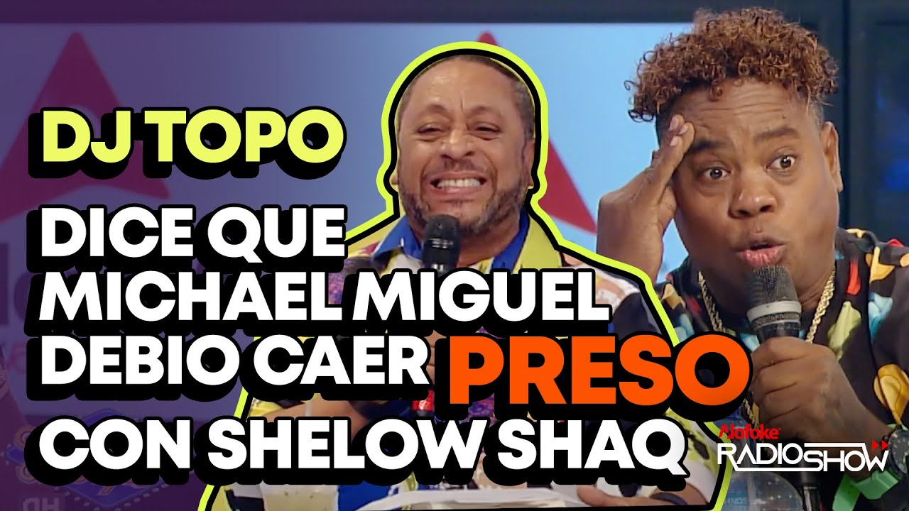DJ TOPO DICE QUE MICHAEL MIGUEL DEBIO CAER PRESO CON SHELOW SHAQ EN FIESTA CLANDESTINA!!!