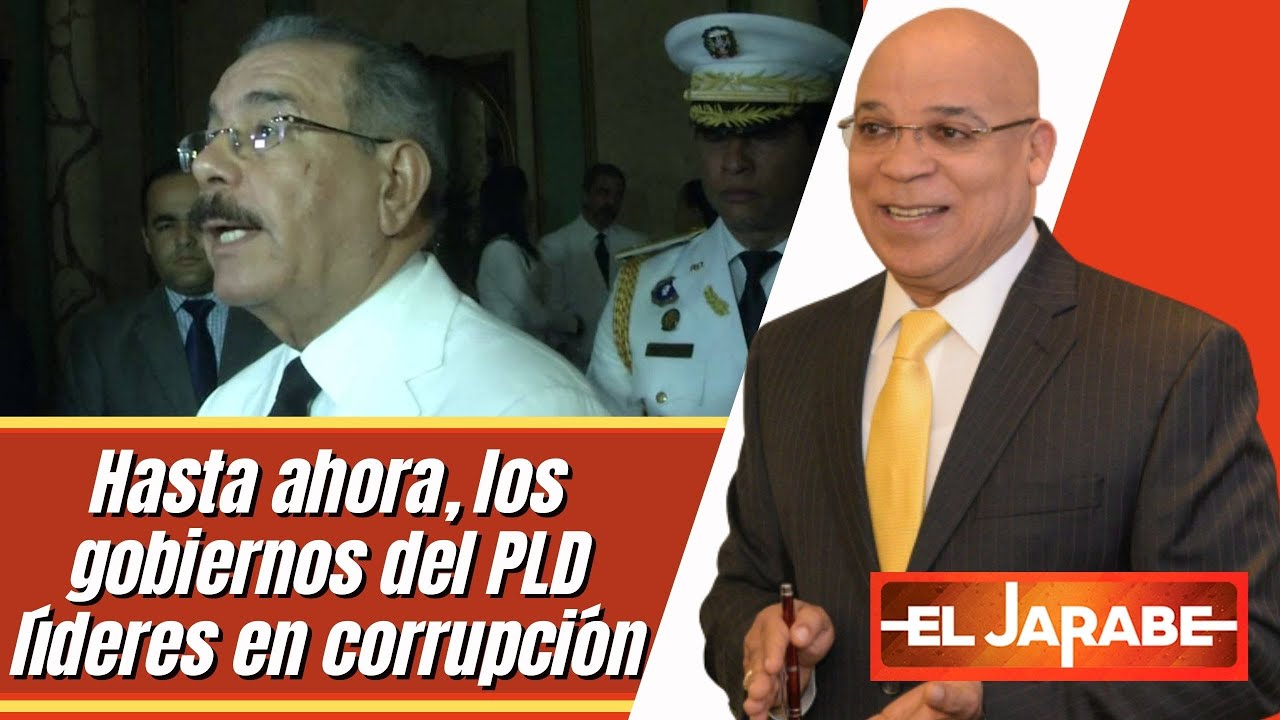 Hasta Ahora, Los Gobiernos Del PLD Líderes En Corrupción
