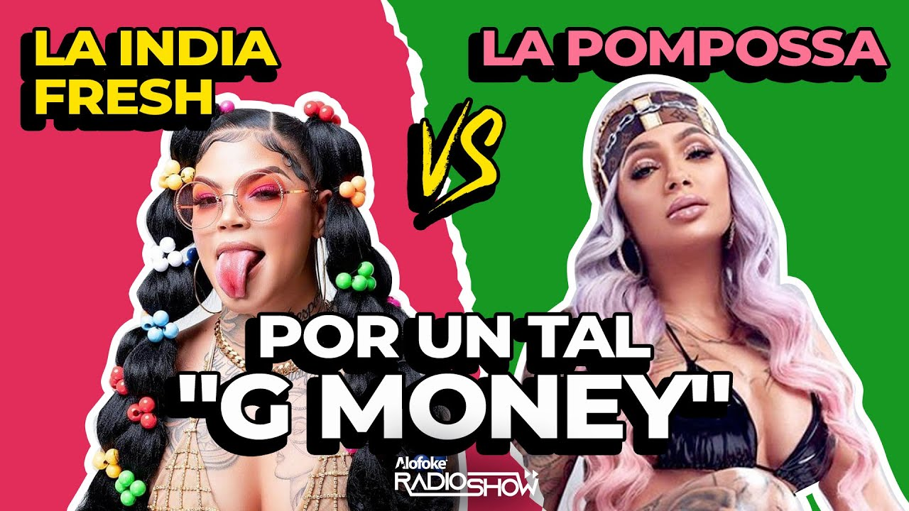 LA INDIA FRESH VS LA POMPOSSA POR UN TAL “G MONEY” LA PELEA DEL SIGLO ENTRE DOS GRANDES