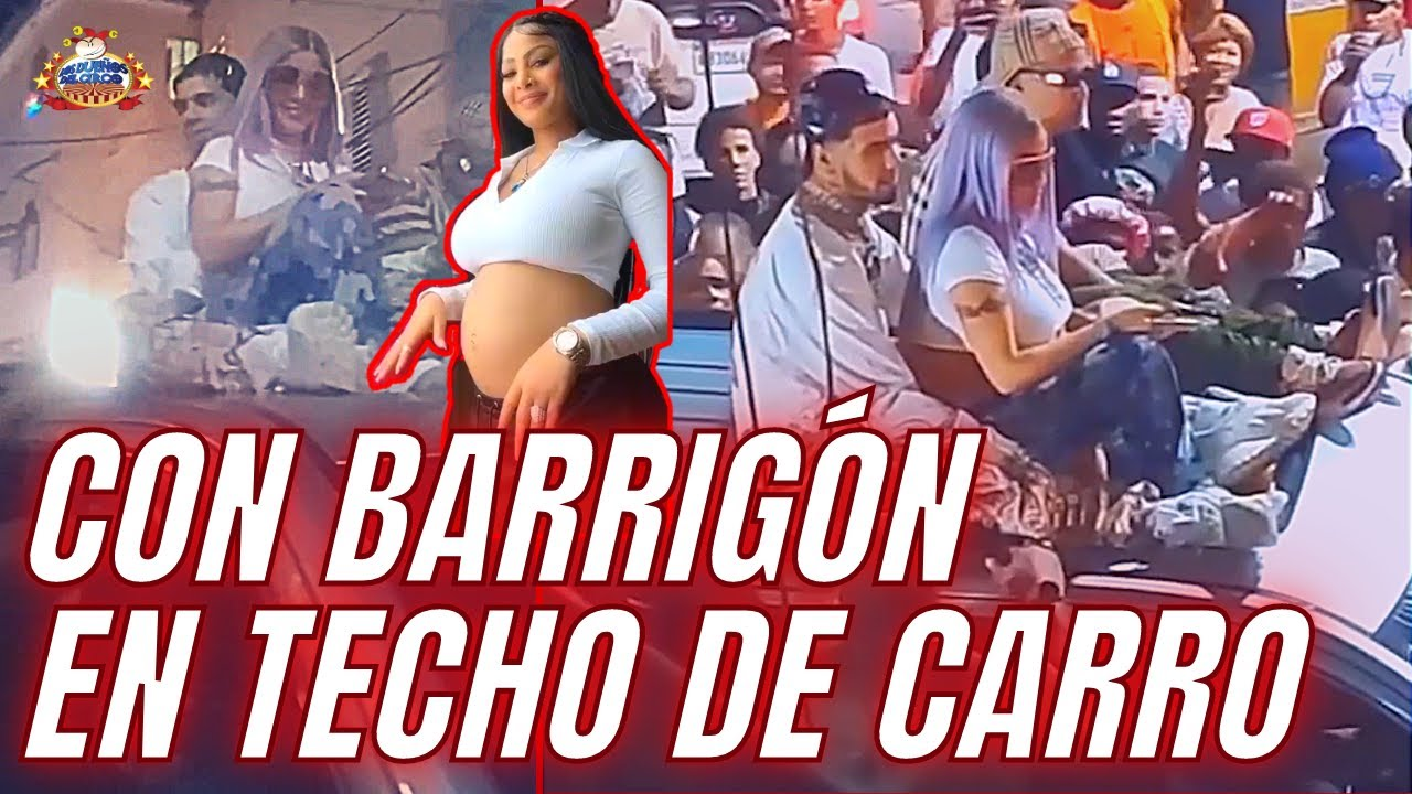 Yailin Pone En Riesgo Embarazo Encaramada en carro