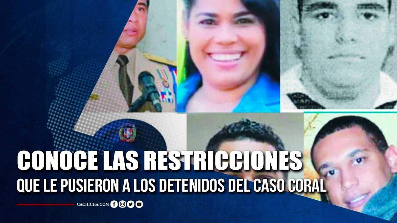 Conoce Las Restricciones Que Le Pusieron A Los Detenidos Del Caso Coral | Tu Tarde