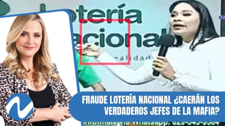 Fraude Lotería Nacional ¿Caerán Los Verdaderos Jefes De La Mafia, Como El Caso Marzouka? | Parte 3