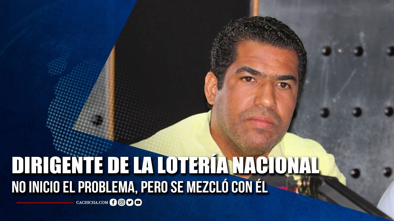 Dirigente De La Lotería Nacional No Inicio El Problema, Pero Se Mezcló Con él | Tu Tarde