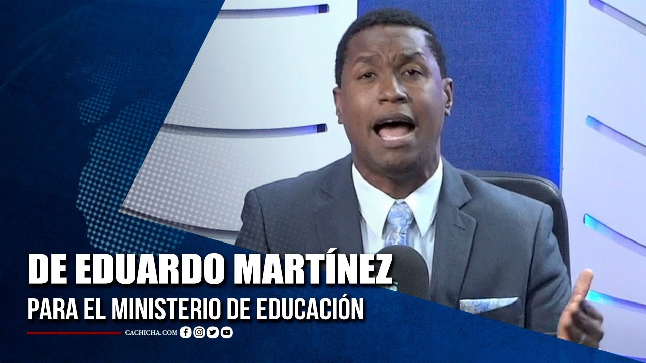 De Eduardo Martínez Para El Ministerio De Educación | Tu Tarde