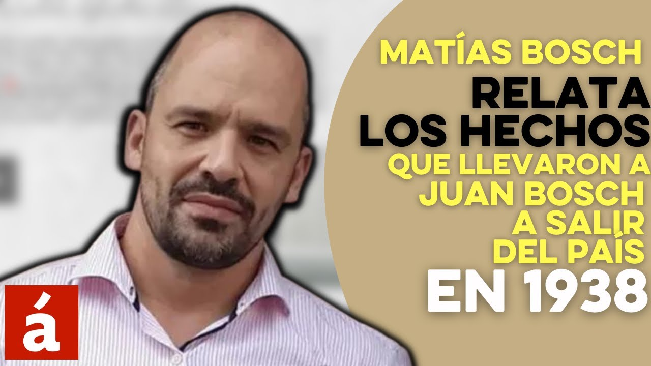 ¡Último Minuto! Matías Bosch Relata Los Hechos Que Llevaron A Juan Bosch A Salir Del País En 1938