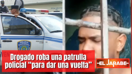 Drogado Roba Una Patrulla Policial “para Dar Una Vuelta” | El Jarabe