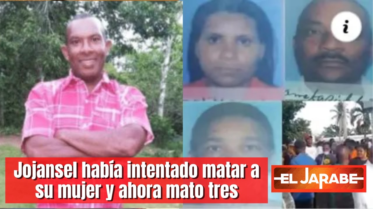 Jojansel Había Intentado Matar A Su Mujer Y Ahora Mato Tres | El Jarabe