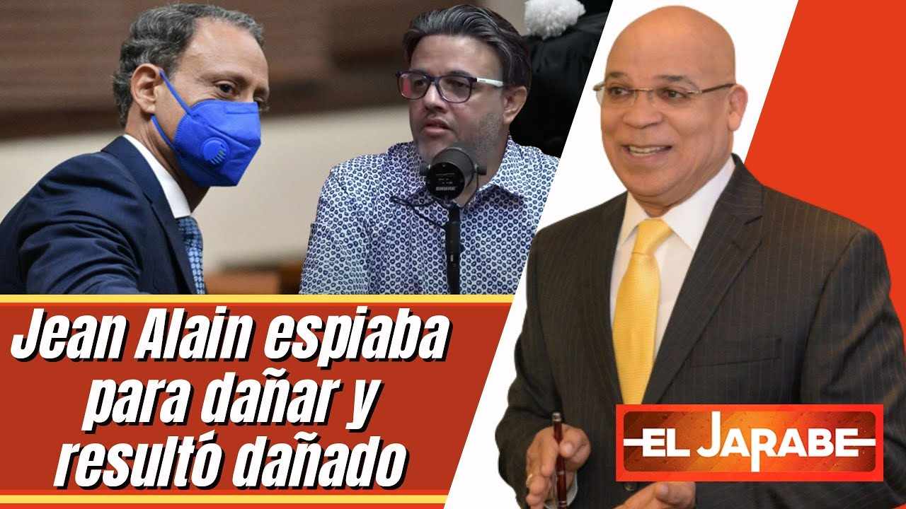 Jean Alain Espiaba Para Dañar Y Resultó Dañado | El Jarabe