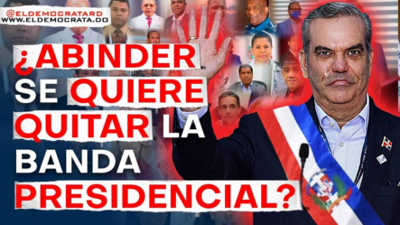 ¡Último Minuto! Revelan Presidente Luis Abinader Podría No Presentarse A La Reelección