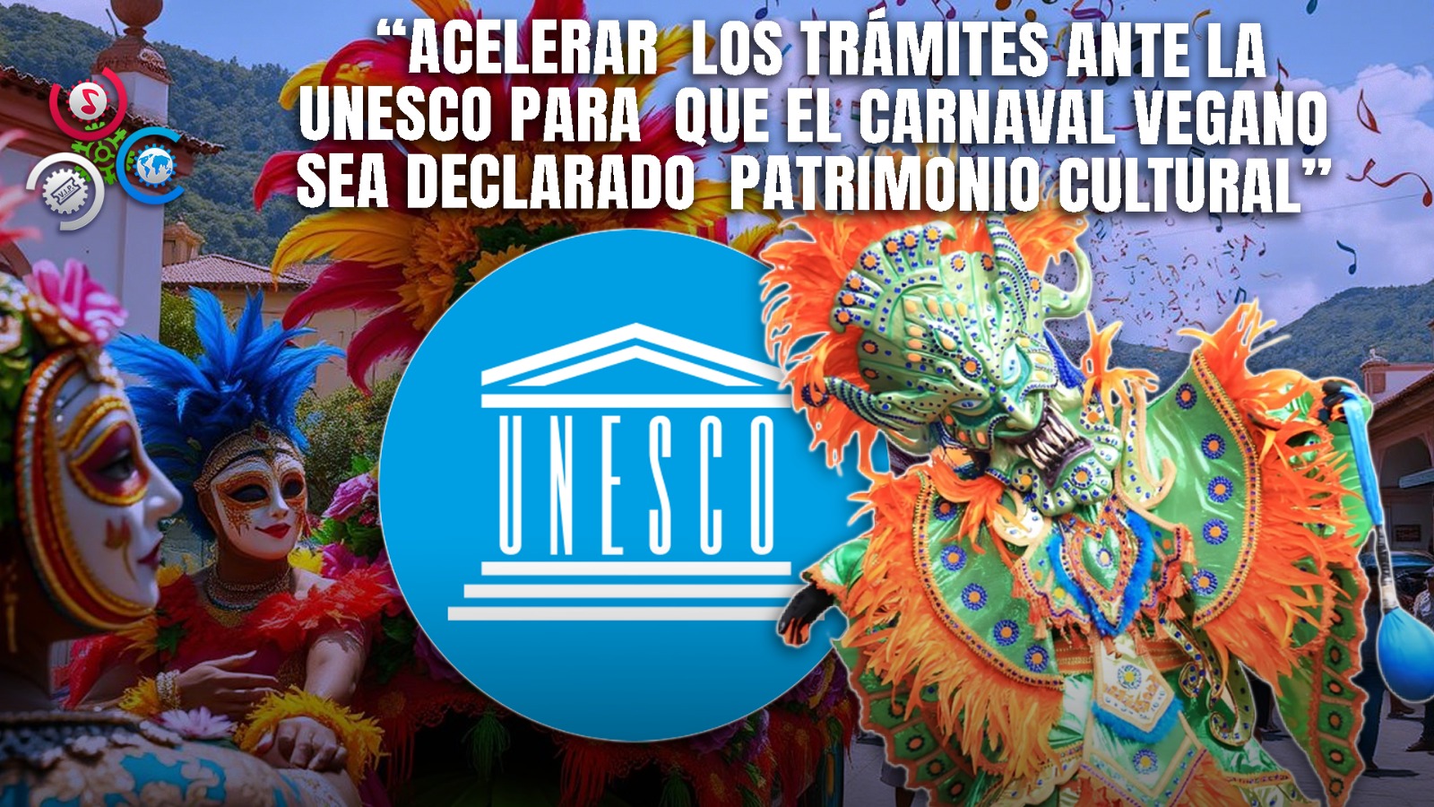 Petición A La UNESCO Para Incluir El Carnaval Vegano En La Lista De Patrimonios De La Humanidad