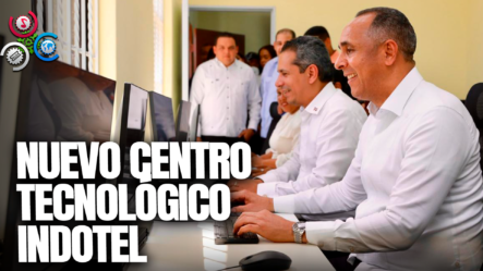 Inauguran Centro Tecnológico INDOTEL – ITLA En La Provincia De Pedernales