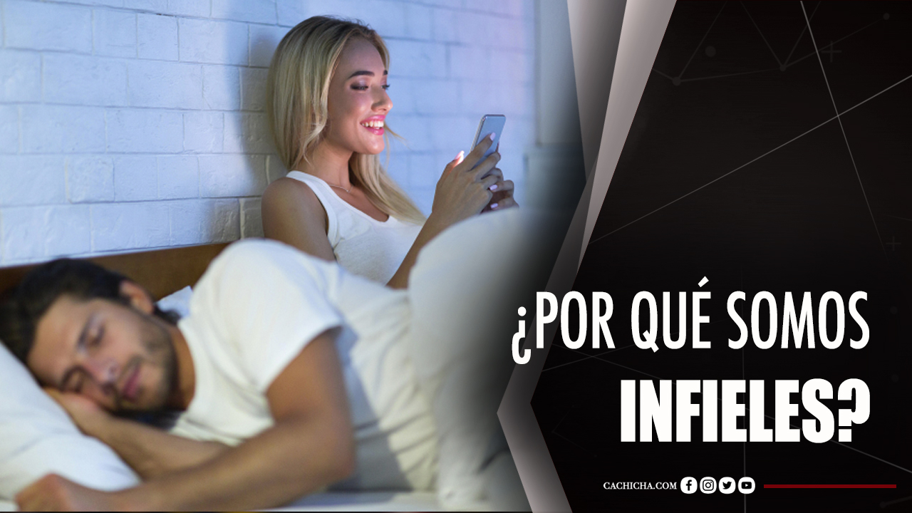 ¿Por Qué Somos Infieles? Sexóloga Lo Explica