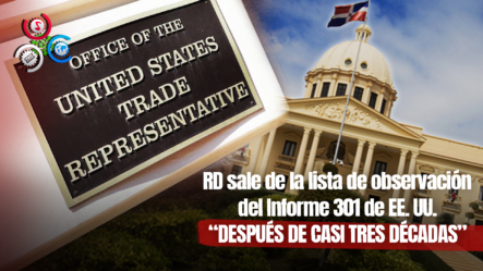 República Dominicana Sale De La Lista Del Informe 301 De Vigilancia De Propiedad Intelectual De Estados Unidos
