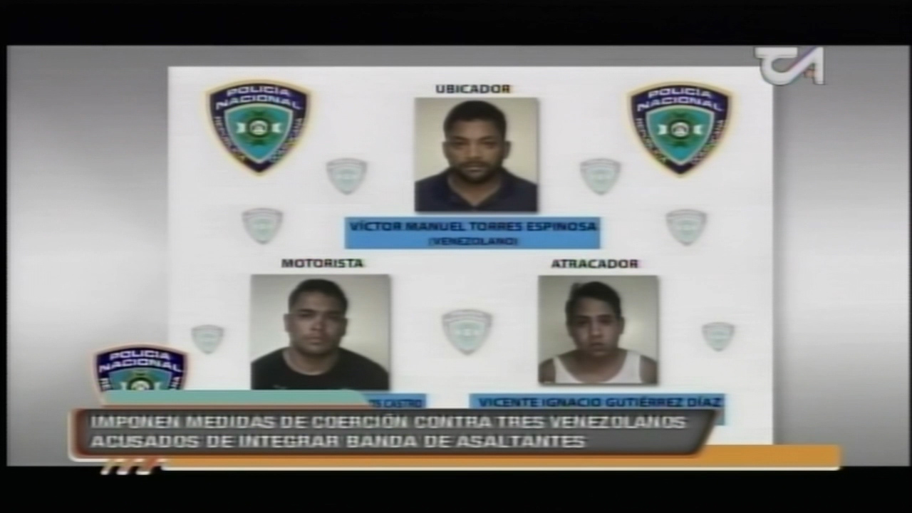 Imponen Medidas De Coerción Contra Tres Venezolanos Acusados De Integrar Banda De Asaltantes