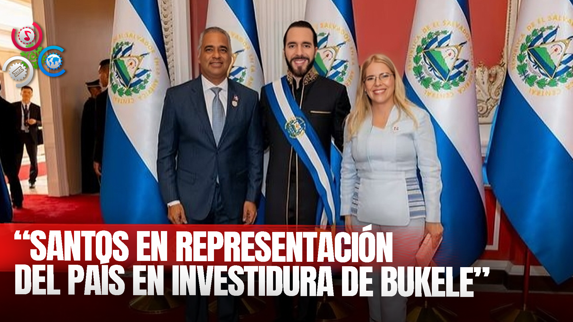 Ministro De La Presidencia Joel Santos Representó Al Gobierno En Toma De Nayib Bukele