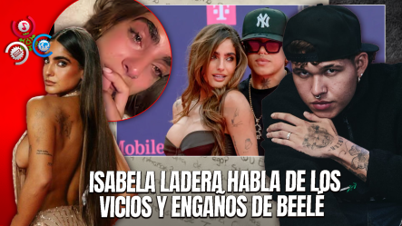 Isabela Ladera Expone A Beelé Y Destapan Detalles De Su Conflictiva Relación