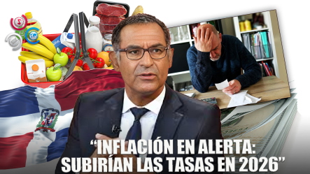 Jaime Aristy Escuder: Inflación Se Acelera Y Obligaría Al Banco Central A Subir Tasas En 2026