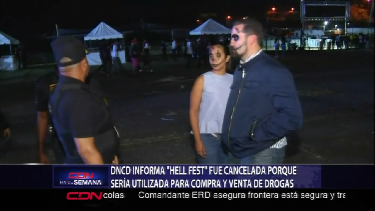 La DNCD Informó “Hell Fest” Fue Cancelado Porque Sería Utilizado Para La Compra Y Venta De Drogas