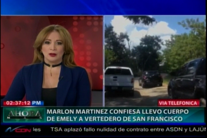 Marlon Martínez Confiesa Dejó El Cuerpo De Emely En La Orilla Del Vertedero; Aún No Encuentran El Cuerpo
