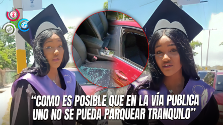 Joven Denuncia Robo En Acto De Graduación: “Rompieron El Carro Y Se Llevaron Todo”