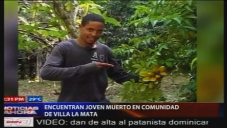 Encuentran Joven Muerto En Comunidad De Villa La Mata