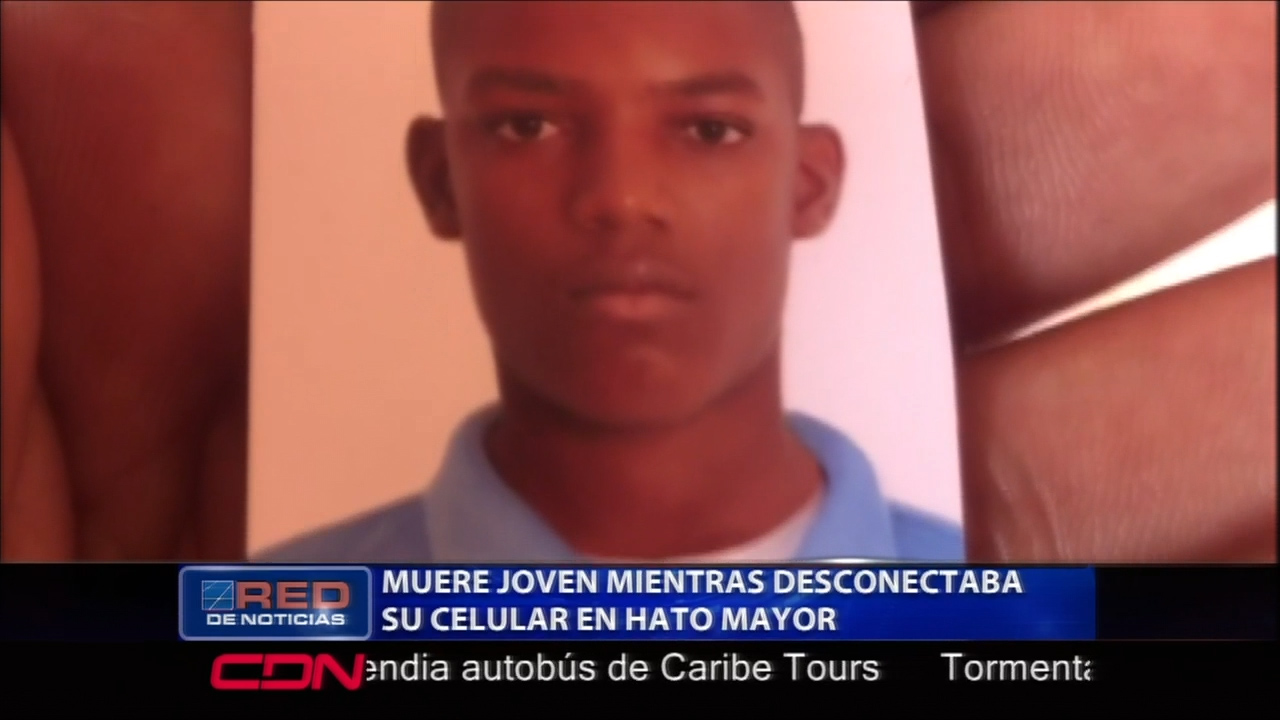 Un Joven Muere Al Desconectar Su Celular En Hato Mayor