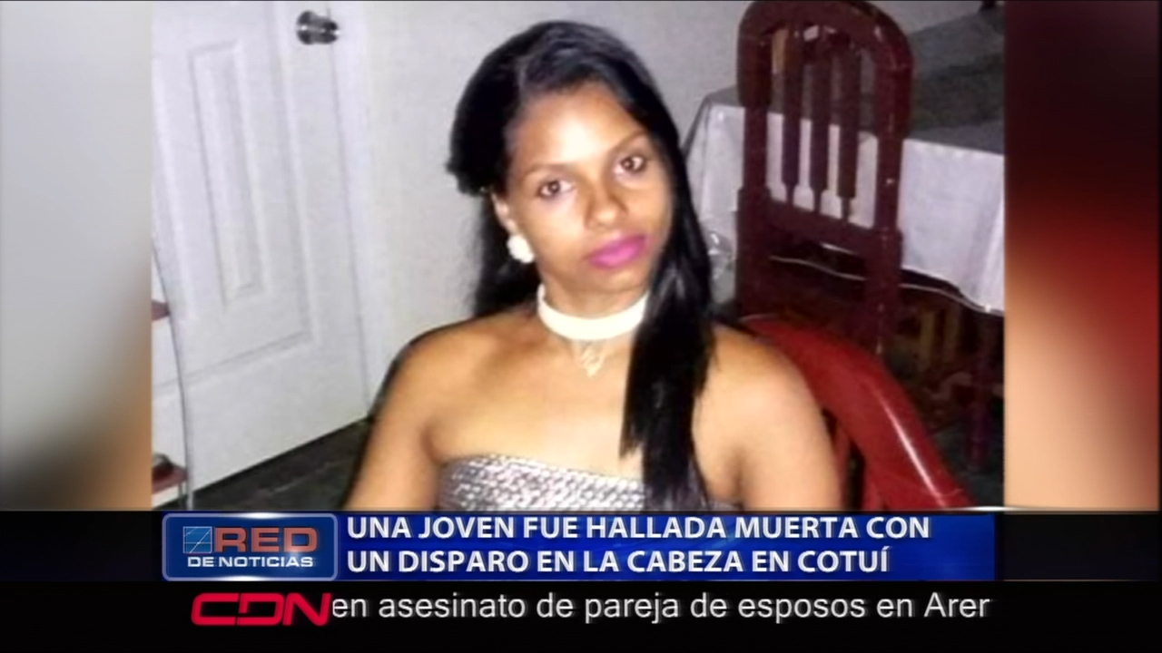 En Cotuí Una Joven Fue Hallada Muerta De Un Disparo En La Cabeza