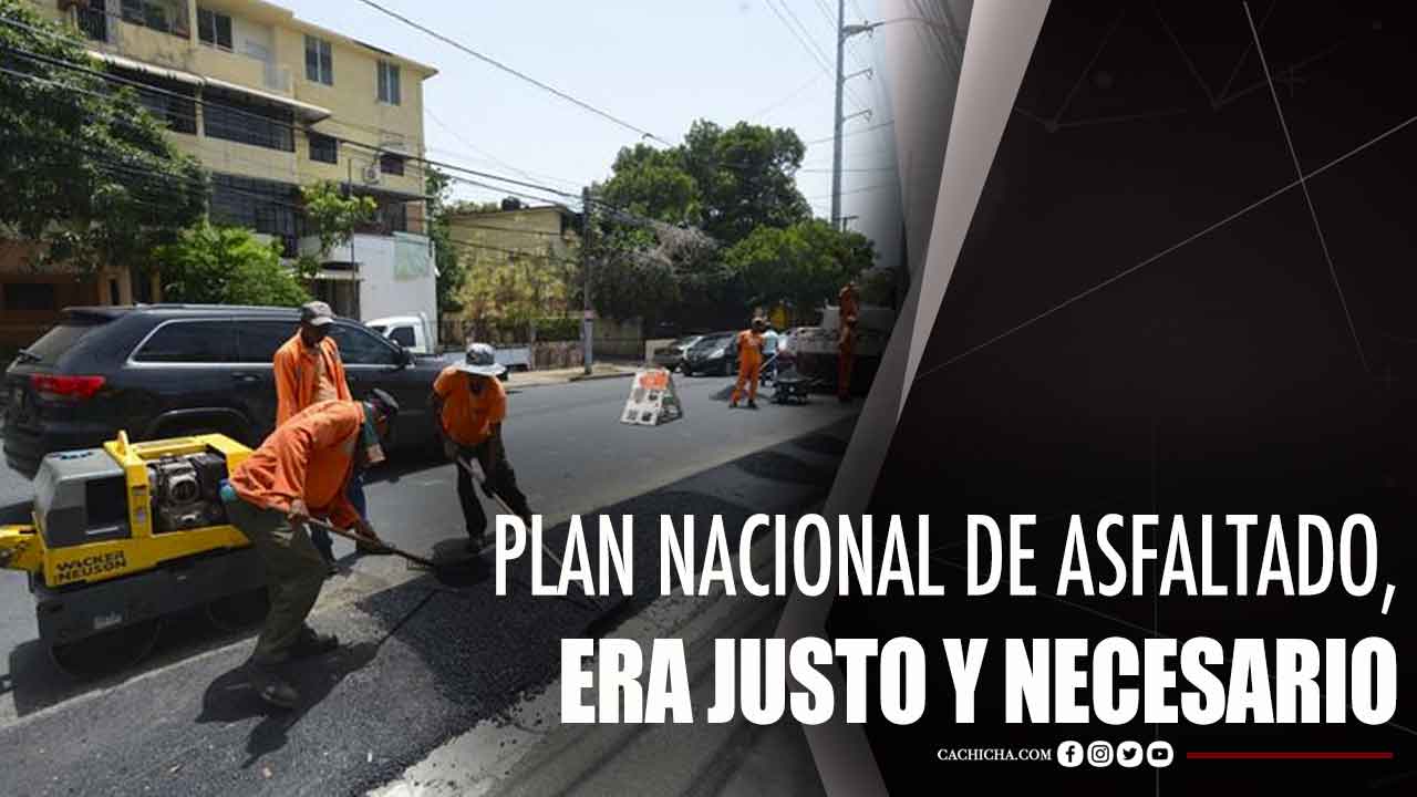 Plan Nacional De Asfaltado, Era Justo Y Necesario