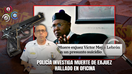 Vocero De La Policía Ofrece Detalles Sobre Muerte De Exjuez Víctor Mejía Lebrón