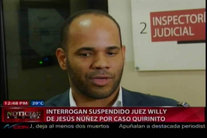 Interrogan A Juez Suspendido Willy De Jesús Por Caso Quirinito
