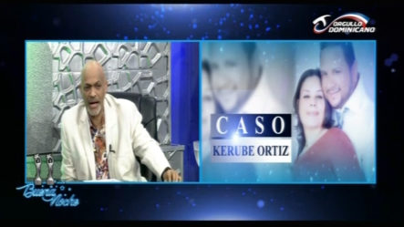 Caso Apresamiento De Kerube Ortiz En Buena Noche TV