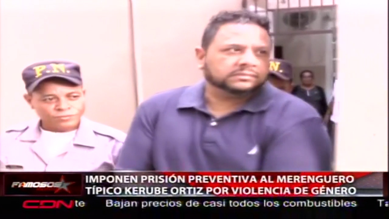 Imponen Prisión Preventiva Para El Merenguero Kerube Ortiz Por Violencia De Género
